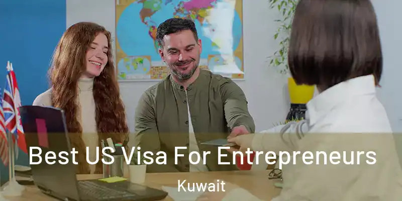  Best US Visa For Entrepreneurs Kuwait