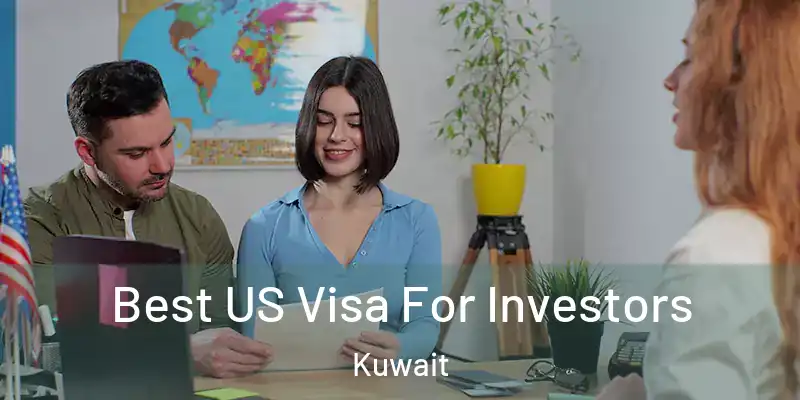  Best US Visa For Investors Kuwait
