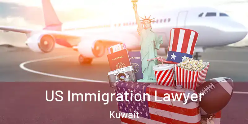  US Immigration Lawyer Kuwait