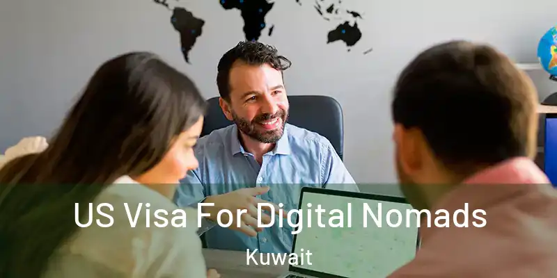  US Visa For Digital Nomads Kuwait