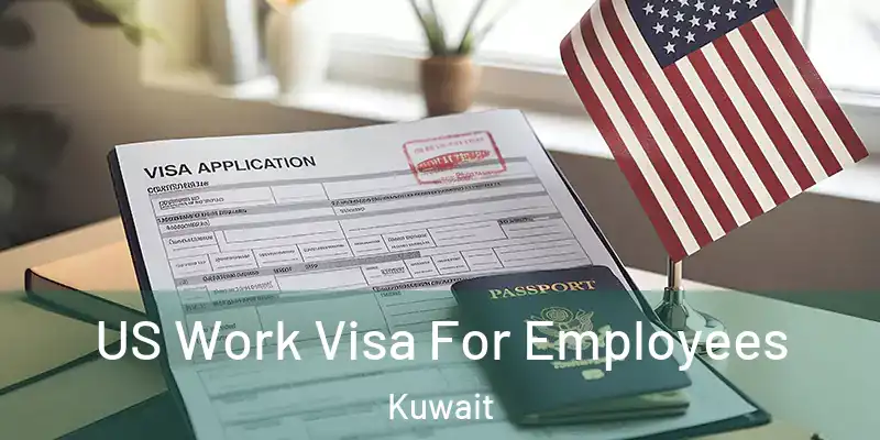  US Work Visa For Employees Kuwait